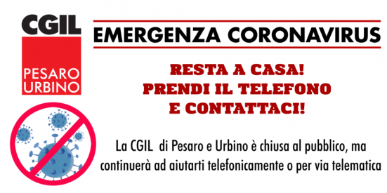 CGIL Pesaro e Urbino: "Siamo chiusi al pubblico ma continueremo ad aiutarti"