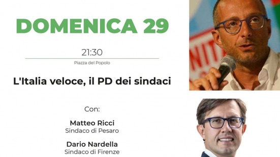 Ricci e Nardella chiudono domani sera in Piazza del Popolo la Festa de l'Unità di Pesaro