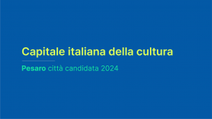 Si fa più digital la corsa per Pesaro Capitale italiana della cultura 2024: da oggi online le pagine social