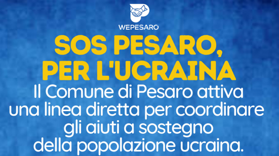 SOS Ucraina: il Comune di Pesaro attiva una linea diretta per tutti i cittadini che vogliono dare un aiuto