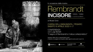 Sabato alla Chiesa dell'Annunziata la conferenza "Il segno di Rembrandt e il rebus collezionistico"