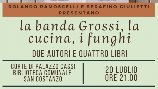 A San Costanzo una serata all'insegna della storia del territorio con "La banda Grossi, la cucina, i funghi"