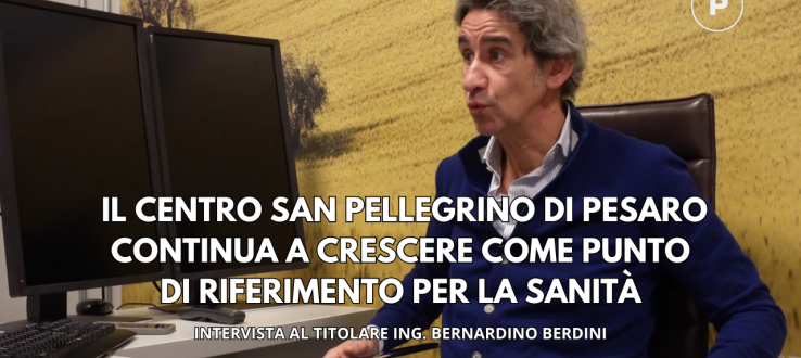 Il Centro San Pellegrino di Pesaro continua a crescere come punto di riferimento per la sanità