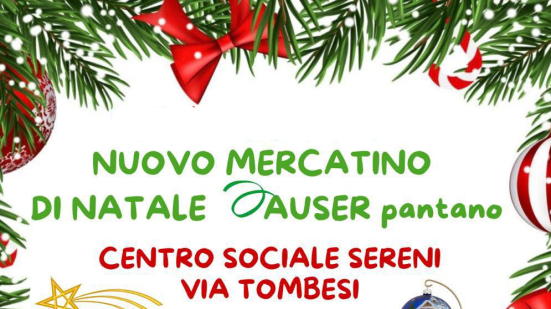 Il Mercatino di Natale di Auser Pantano porta la magia delle feste al Centro Sociale Sereni sabato 6 dicembre