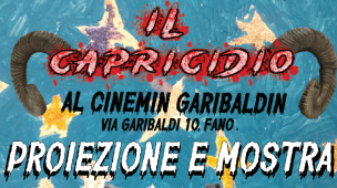 “Il Capricidio” torna al cinema: proiezioni al Garibaldin di Fano
