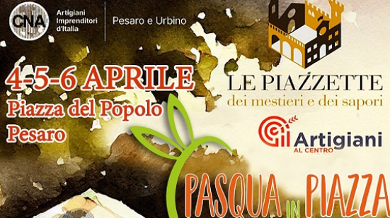 Pasqua a Pesaro in Piazza del Popolo: artigianato, sapori e mercatini con “Artigiani al Centro”