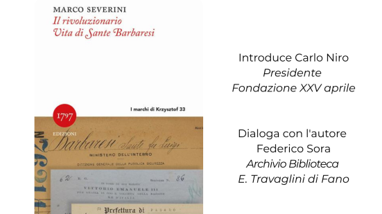 Pesaro, alla Biblioteca Bobbato la presentazione del libro “Il rivoluzionario - Vita di Sante Barbaresi”